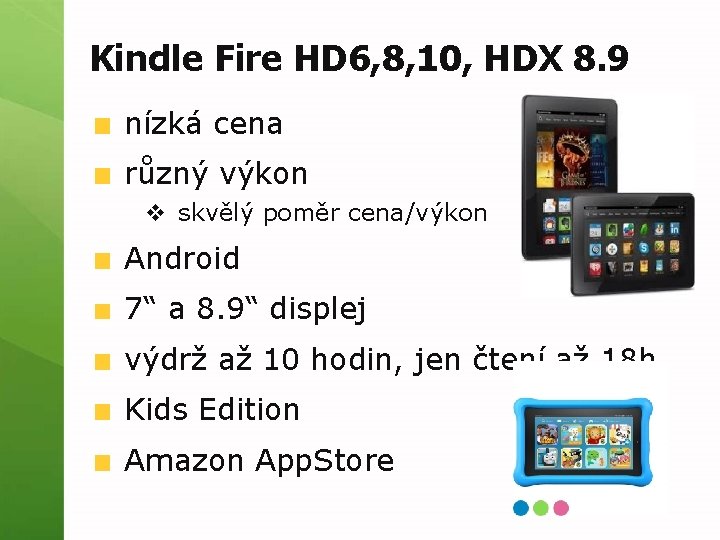 Kindle Fire HD 6, 8, 10, HDX 8. 9 nízká cena různý výkon v