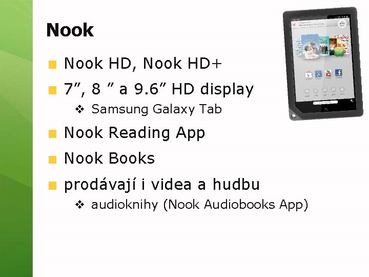 Nook HD, Nook HD+ 7”, 8 ” a 9. 6” HD display v Samsung