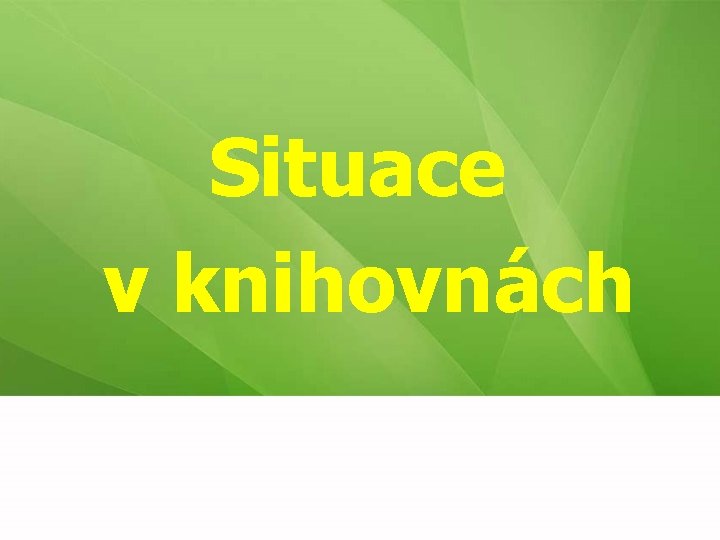 Situace v knihovnách 