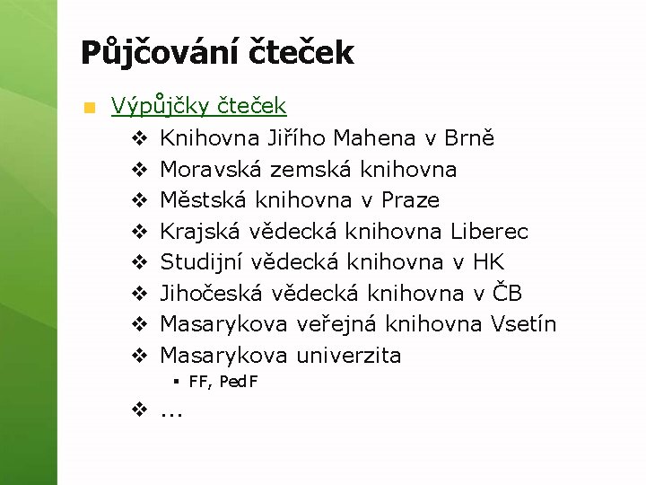 Půjčování čteček Výpůjčky čteček v Knihovna Jiřího Mahena v Brně v Moravská zemská knihovna