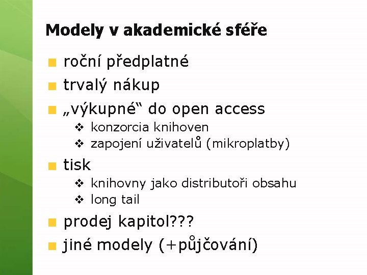 Modely v akademické sféře roční předplatné trvalý nákup „výkupné“ do open access v konzorcia