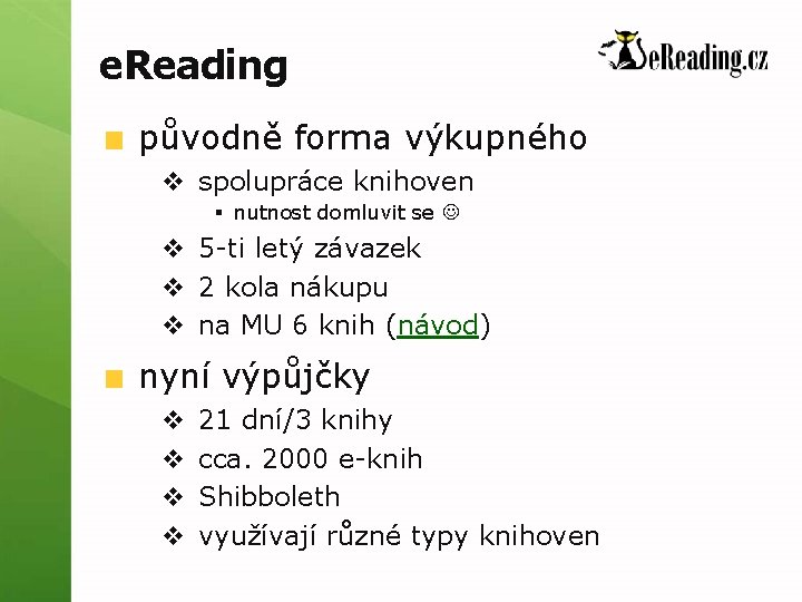 e. Reading původně forma výkupného v spolupráce knihoven § nutnost domluvit se v 5