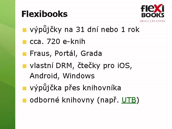 Flexibooks výpůjčky na 31 dní nebo 1 rok cca. 720 e-knih Fraus, Portál, Grada