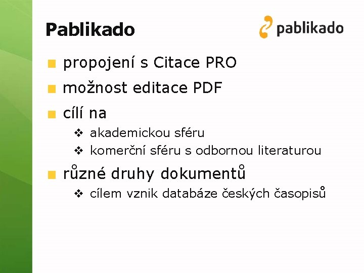 Pablikado propojení s Citace PRO možnost editace PDF cílí na v akademickou sféru v