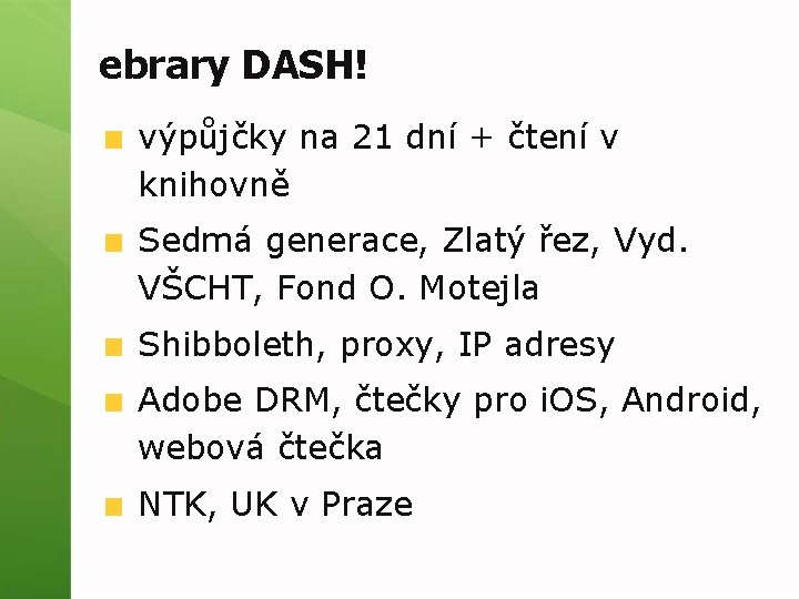 ebrary DASH! výpůjčky na 21 dní + čtení v knihovně Sedmá generace, Zlatý řez,