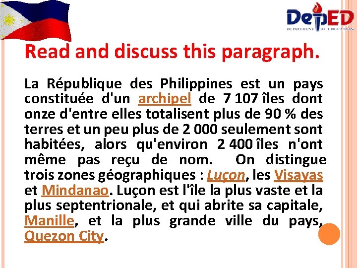 Read and discuss this paragraph. La République des Philippines est un pays constituée d'un