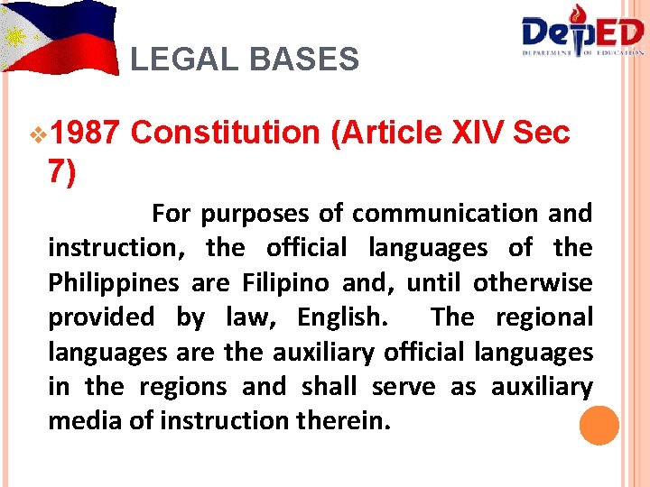 LEGAL BASES v 1987 Constitution (Article XIV Sec 7) For purposes of communication and