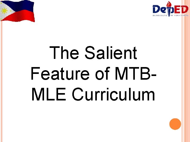 The Salient Feature of MTBMLE Curriculum 