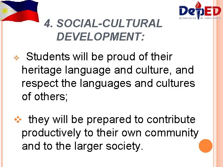 4. SOCIAL-CULTURAL DEVELOPMENT: v Students will be proud of their heritage language and culture,