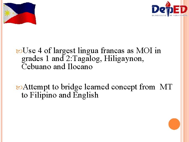  Use 4 of largest lingua francas as MOI in grades 1 and 2: