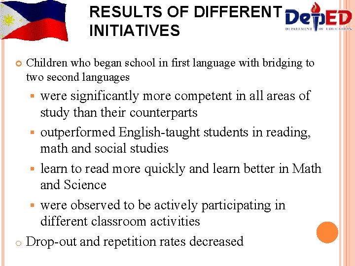 RESULTS OF DIFFERENT INITIATIVES Children who began school in first language with bridging to