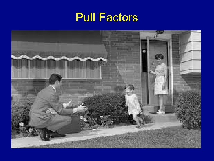 Pull Factors 