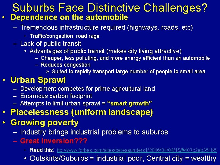 Suburbs Face Distinctive Challenges? • Dependence on the automobile – Tremendous infrastructure required (highways,