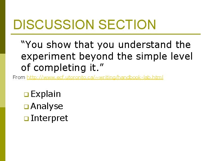 DISCUSSION SECTION “You show that you understand the experiment beyond the simple level of