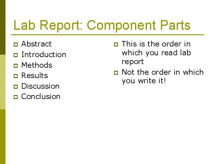 Lab Report: Component Parts p p p Abstract Introduction Methods Results Discussion Conclusion p