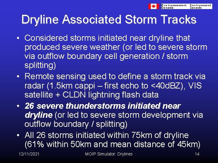 Dryline Associated Storm Tracks • Considered storms initiated near dryline that produced severe weather