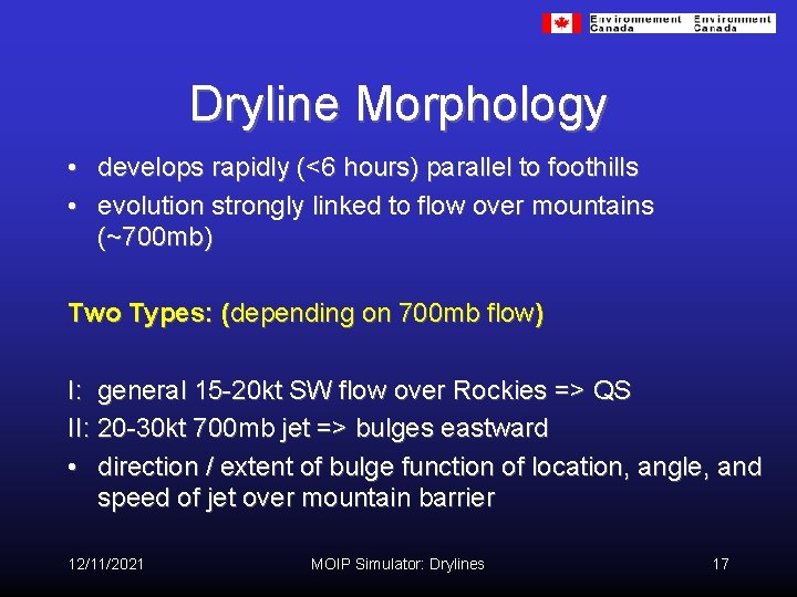 Dryline Morphology • develops rapidly (<6 hours) parallel to foothills • evolution strongly linked