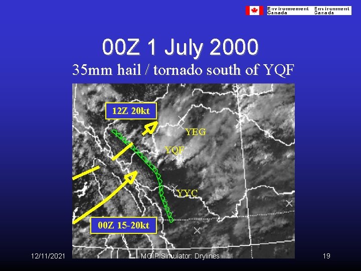 00 Z 1 July 2000 35 mm hail / tornado south of YQF 12