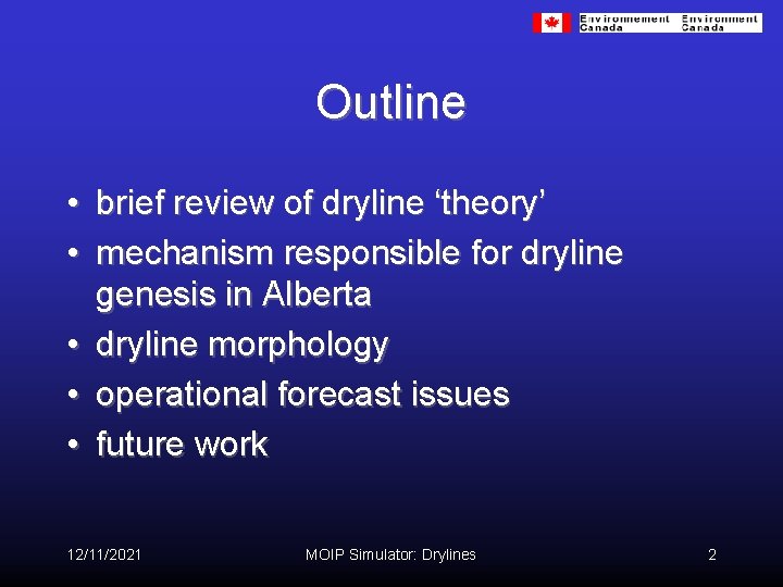 Outline • brief review of dryline ‘theory’ • mechanism responsible for dryline genesis in