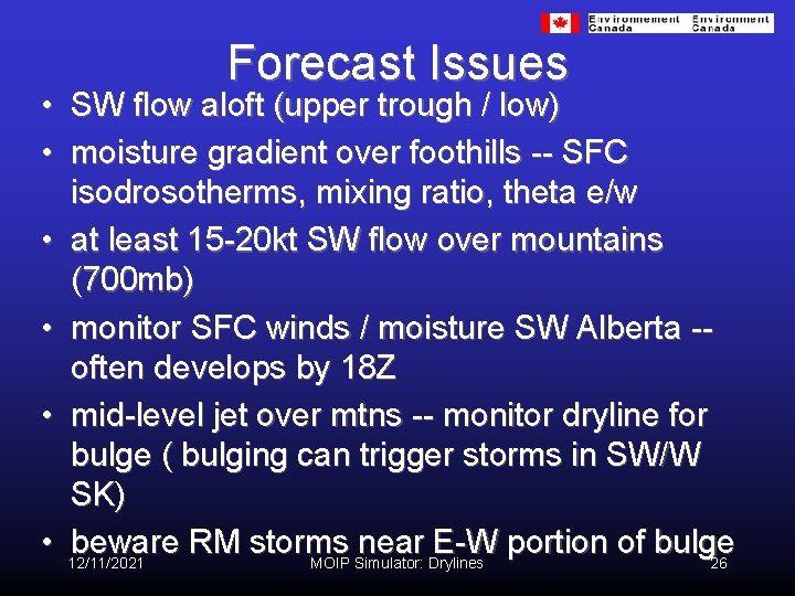 Forecast Issues • SW flow aloft (upper trough / low) • moisture gradient over