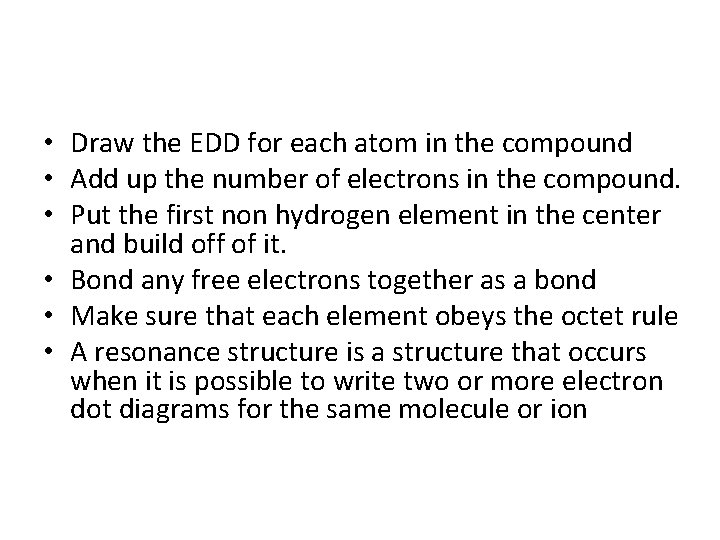  • Draw the EDD for each atom in the compound • Add up