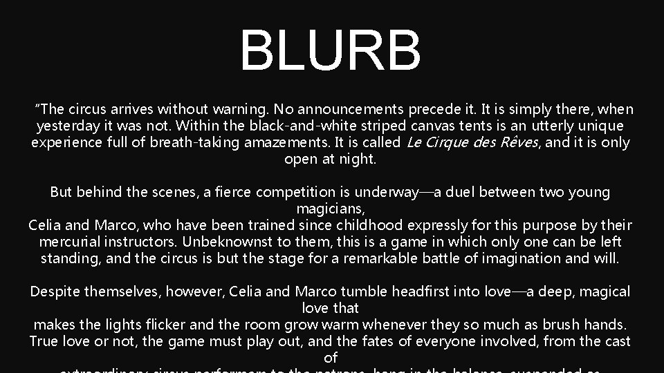 BLURB “The circus arrives without warning. No announcements precede it. It is simply there,