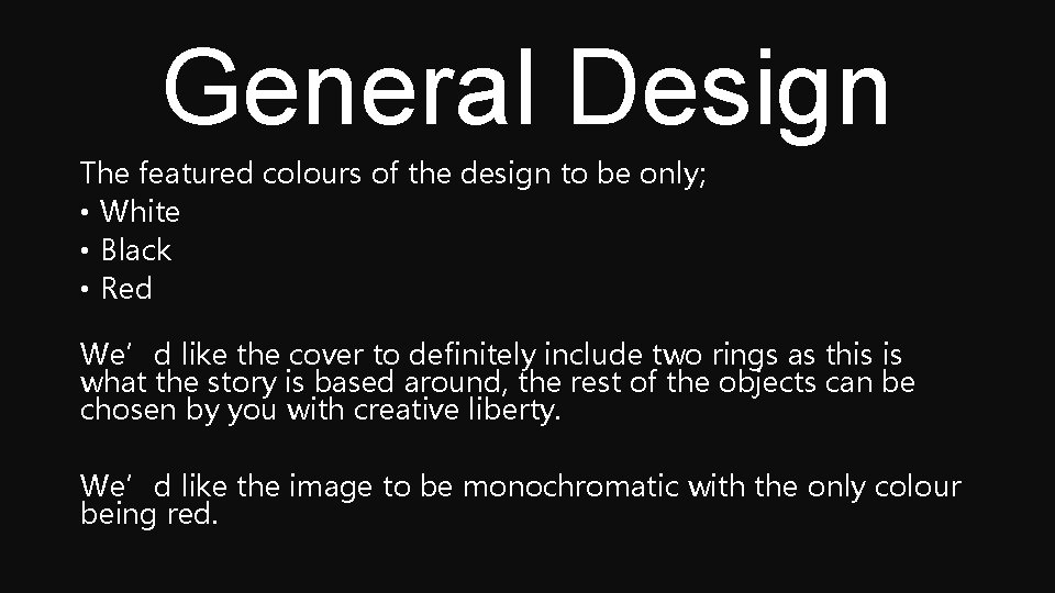 General Design The featured colours of the design to be only; • White •