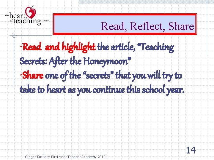 Read, Reflect, Share • Read and highlight the article, “Teaching Secrets: After the Honeymoon”