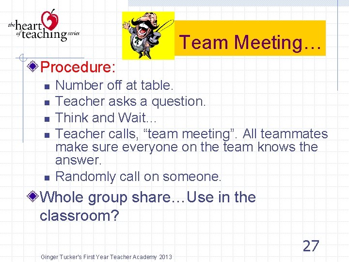 Team Meeting… Procedure: n n n Number off at table. Teacher asks a question.