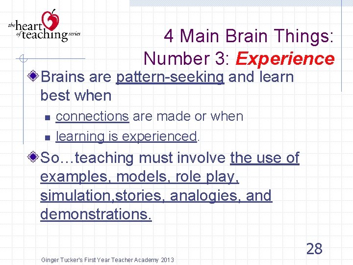 4 Main Brain Things: Number 3: Experience Brains are pattern-seeking and learn best when