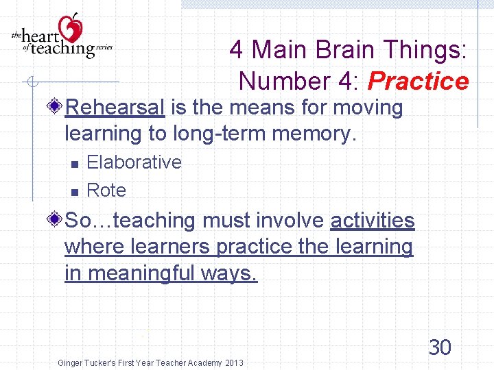 4 Main Brain Things: Number 4: Practice Rehearsal is the means for moving learning