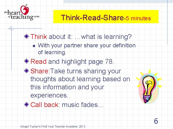 Think-Read-Share-5 minutes Think about it: …what is learning? n With your partner share your