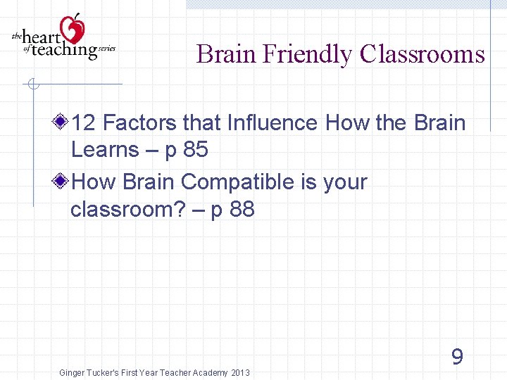 Brain Friendly Classrooms 12 Factors that Influence How the Brain Learns – p 85