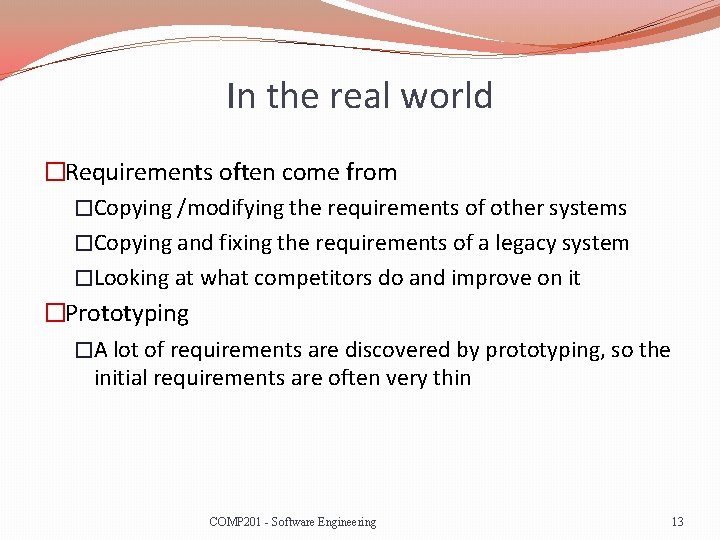 In the real world �Requirements often come from �Copying /modifying the requirements of other