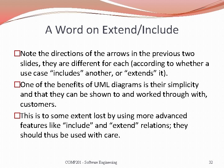 A Word on Extend/Include �Note the directions of the arrows in the previous two