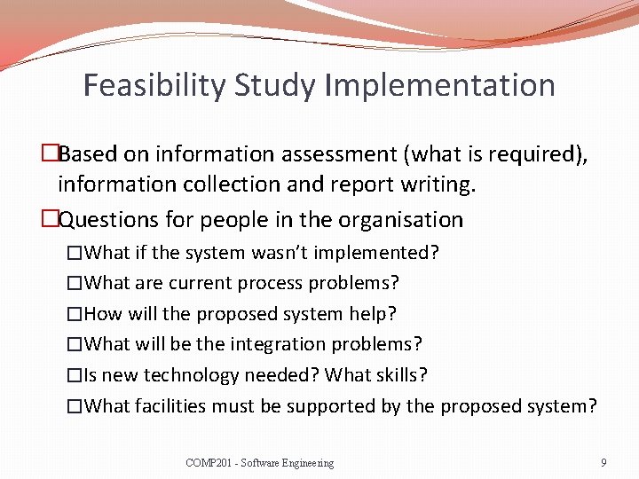 Feasibility Study Implementation �Based on information assessment (what is required), information collection and report