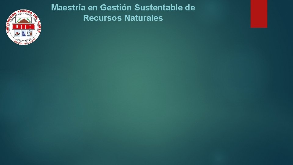 Maestría en Gestión Sustentable de Recursos Naturales 