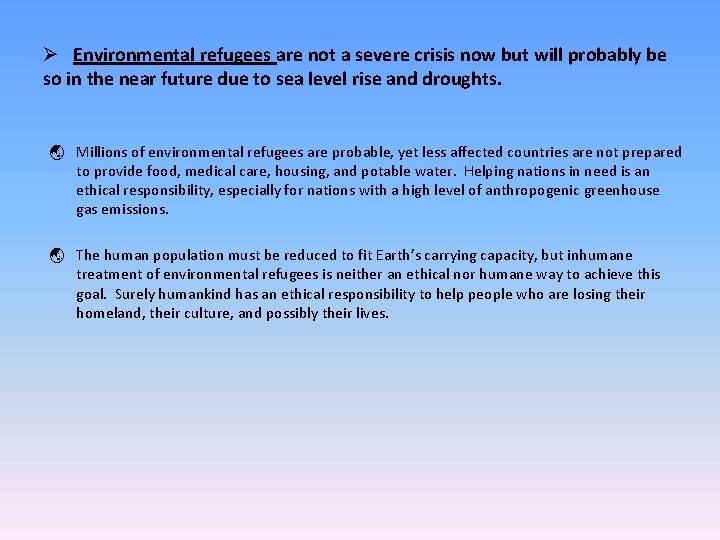 Ø Environmental refugees are not a severe crisis now but will probably be so