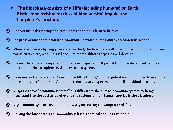 Ø The biosphere consists of all life (including humans) on Earth. Biotic impoverishment (loss