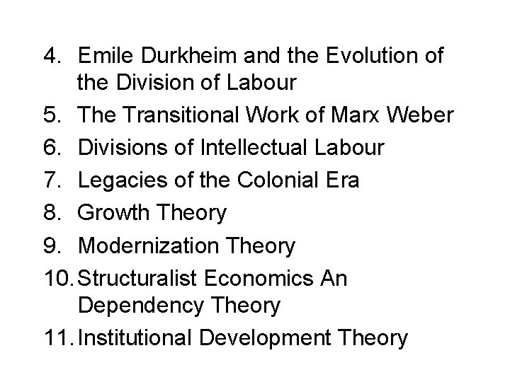 4. Emile Durkheim and the Evolution of the Division of Labour 5. The Transitional 4. Emile Durkheim and the Evolution of the Division of Labour 5. The Transitional