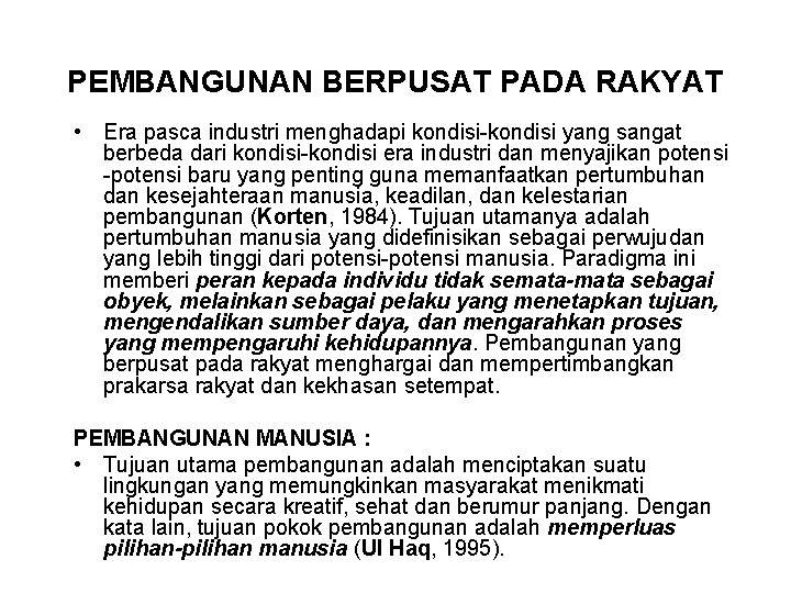 PEMBANGUNAN BERPUSAT PADA RAKYAT • Era pasca industri menghadapi kondisi-kondisi yang sangat berbeda dari PEMBANGUNAN BERPUSAT PADA RAKYAT • Era pasca industri menghadapi kondisi-kondisi yang sangat berbeda dari