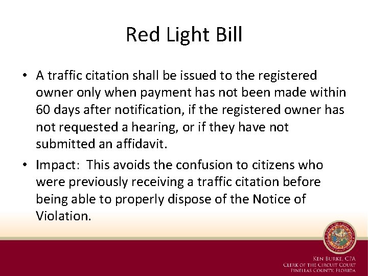Red Light Bill • A traffic citation shall be issued to the registered owner