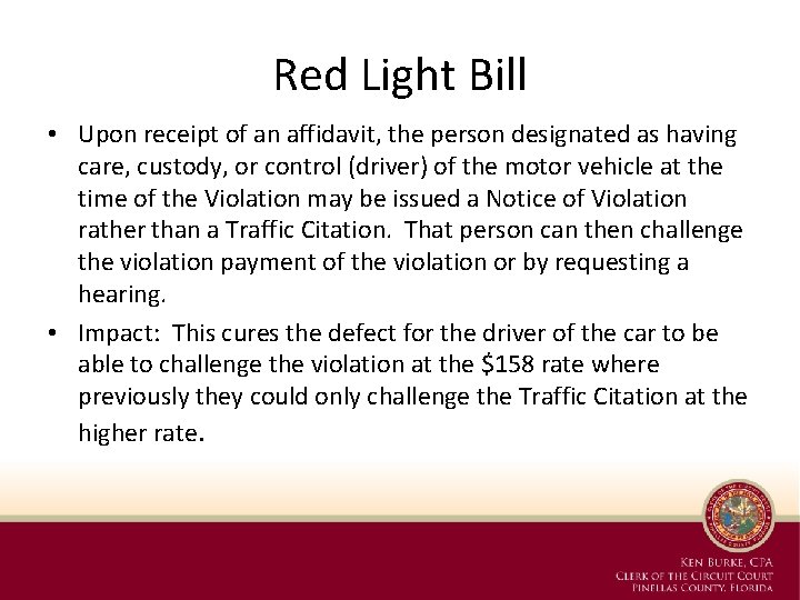 Red Light Bill • Upon receipt of an affidavit, the person designated as having