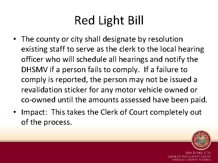 Red Light Bill • The county or city shall designate by resolution existing staff