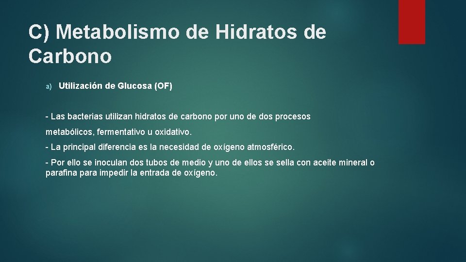 C) Metabolismo de Hidratos de Carbono a) Utilización de Glucosa (OF) - Las bacterias