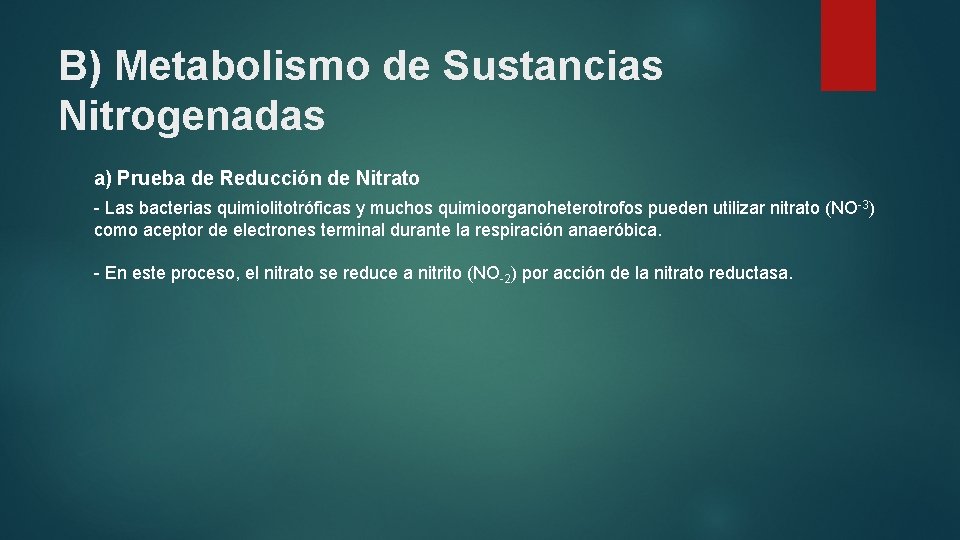 B) Metabolismo de Sustancias Nitrogenadas a) Prueba de Reducción de Nitrato - Las bacterias