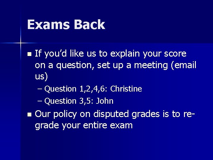 Exams Back n If you’d like us to explain your score on a question,