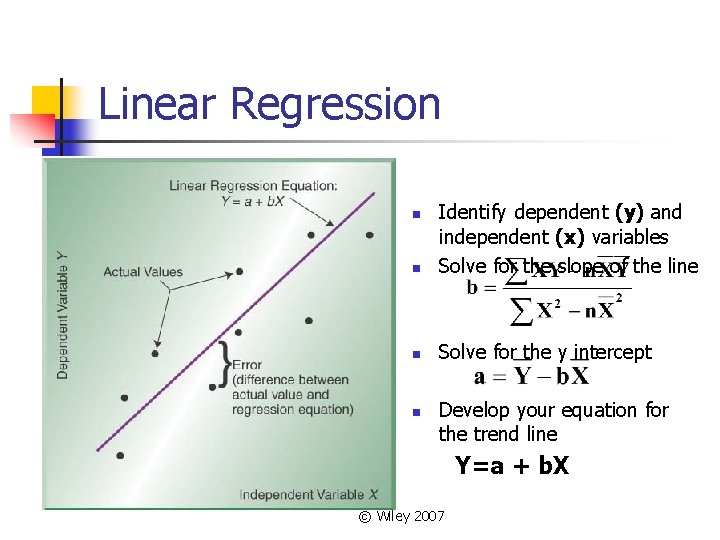 Linear Regression n Identify dependent (y) and independent (x) variables Solve for the slope