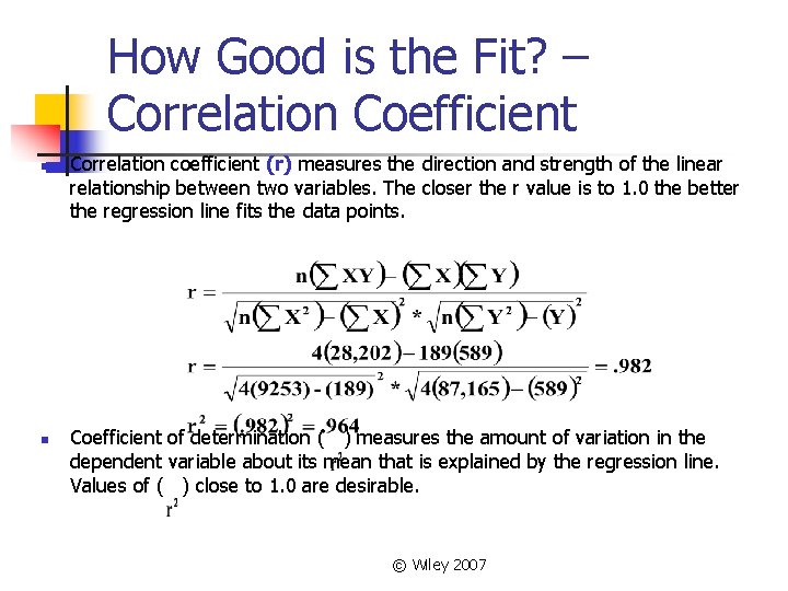How Good is the Fit? – Correlation Coefficient n n Correlation coefficient (r) measures
