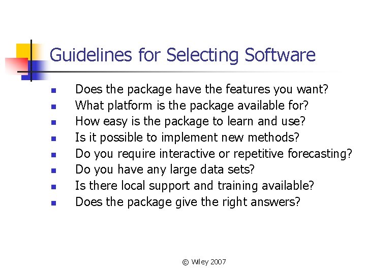 Guidelines for Selecting Software n n n n Does the package have the features